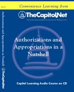 Authorizations and Appropriations in a Nutshell Capitol Learning Audio Course