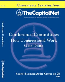 Conference Committees: How The Work Gets Done Capitol Learning Audio Course