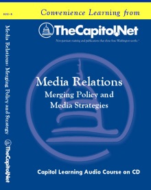 Media Relations: Merging Policy and Media Strategies, Capitol Learning Audio Course