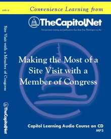 Making the Most of a Site Visit with a Member of Congress, Capitol Learning Audio Course