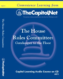 The House Rules Committee: Gatekeeper to the Floor, Capitol Learning Audio Course