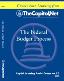 The Federal Budget Process, Capitol Learning Audio Course