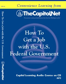 How to Get a Job with the U.S. Federal Government. Capitol Learning Audio Course