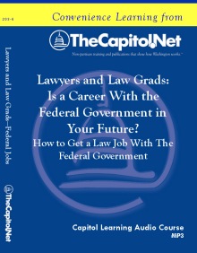 Lawyers and Law Grads: Is a Career With the Federal Government in Your Future? How to Get a Law Job With The Federal Government