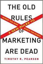 The Old Rules of Marketing are Dead