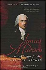 James Madison and the Struggle for the Bill of Rights
