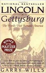 Lincoln at Gettysburg: The Words That Remade America