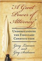 A Great Power of Attorney: Understanding the Fiduciary Constitution