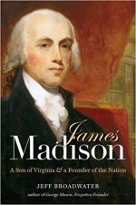 James Madison: A Son of Virginia and a Founder of the Nation