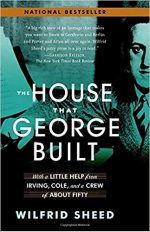 The House That George Built: With a Little Help from Irving, Cole, and a Crew of About Fifty
