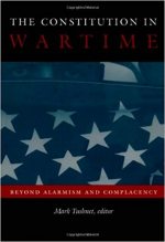 The Constitution in Wartime: Beyond Alarmism and Complacency
