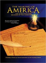The Making of America: The Substance and Meaning of the Constitution