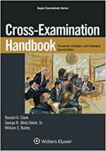 Cross-Examination Handbook: Persuasion, Strategies, and Techniques