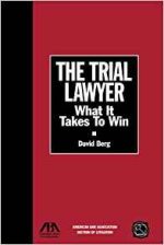The Trial Lawyer: What It Takes to Win