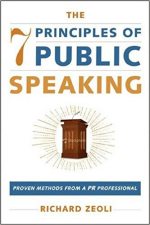 The 7 Principles of Public Speaking: Proven Methods from a PR Professional