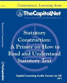 Statutory Construction: A Primer on How to Read and Understand Statutory Text, Capitol Learning Audio Course