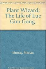 Plant Wizard: The Life of Lue Gim Gong