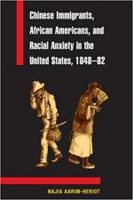 Chinese Immigrants, African Americans, and Racial Anxiety in the United States, 1848-82