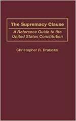 The Supremacy Clause: A Reference Guide to the United States Constitution