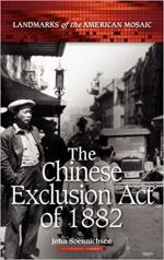 The Chinese Exclusion Act of 1882 (Landmarks of the American Mosaic)