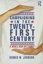 Campaigning in the Twenty-First Century: Activism, Big Data, and Dark Money