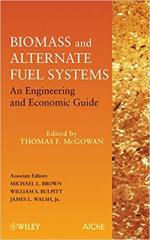 Biomass and Alternate Fuel Systems: An Engineering and Economic Guide
