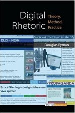 Digital Rhetoric: Theory, Method, Practice