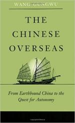 The Chinese Overseas: From Earthbound China to the Quest for Autonomy