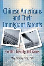 Chinese Americans and Their Immigrant Parents: Conflict, Identity, and Values