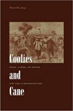 Coolies and Cane: Race, Labor, and Sugar in the Age of Emancipation