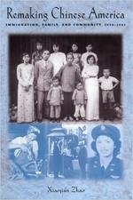 Remaking Chinese America: Immigration, Family, and Community, 1940--1965