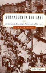 Strangers in the Land: Patterns of American Nativism, 1860-1925