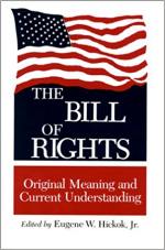 The Bill of Rights: Original Meaning and Current Understanding