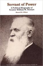 Servant of Power: A Political Biography of Senator William M. Stewart