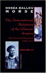 The International Relations of the Chinese Empire: Volume 3. The Period of Subjection 1894-1911