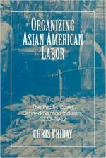 Organizing Asian-American Labor: The Pacific Coast Canned-Salmon Industry, 1870-1942