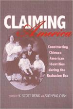 Claiming America: Constructing Chinese American Identities During the Exclusion Era