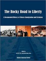 The Rocky Road to Liberty: A Documented History of Chinese Immigration and Exclusion