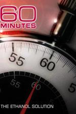 60 Minutes - The Ethanol Solution