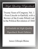 Twenty Years of Congress, Vol. 1 - From Lincoln to Garfield, with a Review of the Events Which Led to the Political Revolution of 1860