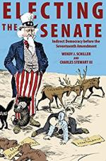 Electing the Senate: Indirect Democracy before the Seventeenth Amendment