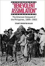 Benevolent Assimilation: The American Conquest of the Philippines, 1899-1903